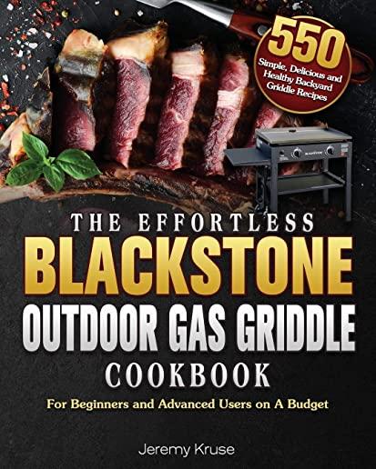 The Effortless Blackstone Outdoor Gas Griddle Cookbook