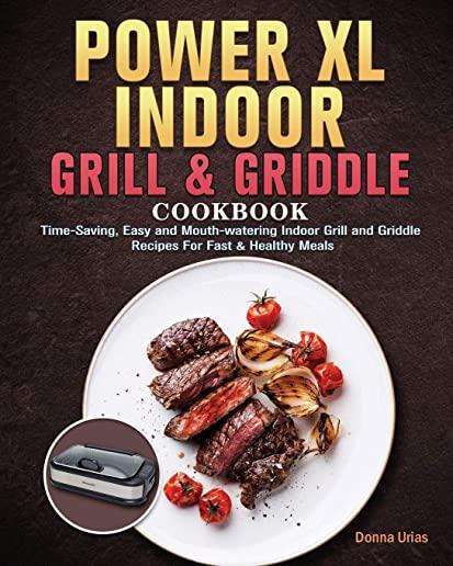 Power XL Indoor Grill and Griddle Cookbook For Beginners