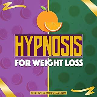 Hypnosis for Weight Loss: The 21-Day Beginners Guide to Burn Fat and Avoid Food and Alcohol Addiction Through Self-Hypnosis, Hypnotherapy, Affir