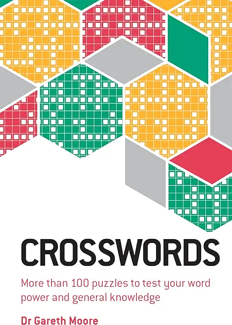 Crosswords: More Than 100 Puzzles to Test Your Word Power and General Knowledge