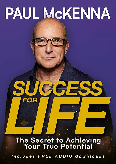 Success for Life: The Secret to Achieving Your True Potential