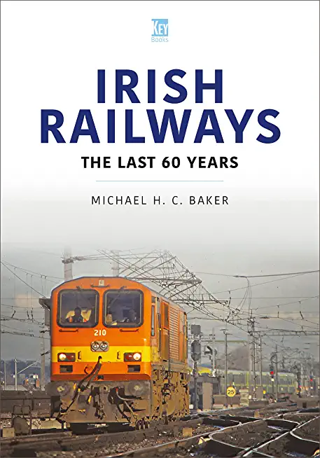 Irish Railways: The Last 60 Years