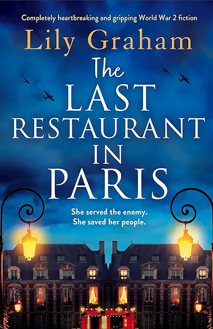 The Last Restaurant in Paris: Completely heartbreaking and gripping World War 2 fiction