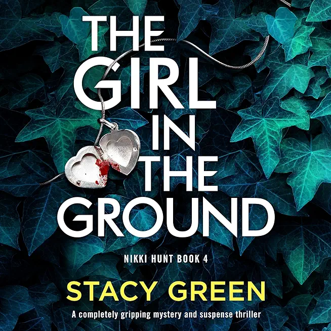 The Girl in the Ground: A completely gripping mystery and suspense thriller