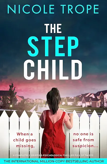 The Stepchild: A completely gripping psychological thriller full of twists