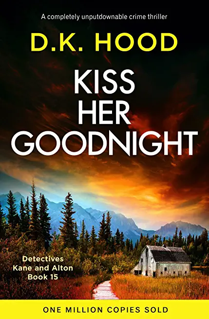 Kiss Her Goodnight: A completely unputdownable crime thriller