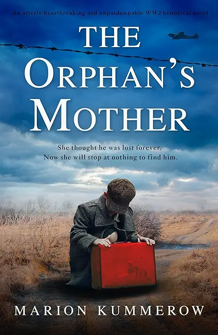 The Orphan's Mother: An utterly heartbreaking and unputdownable WW2 historical novel
