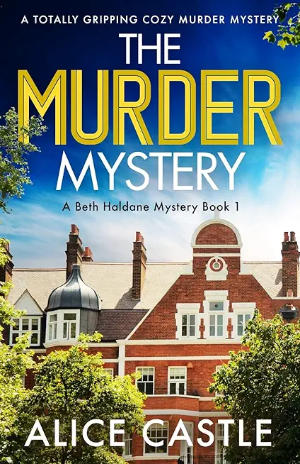 The Murder Mystery: A totally gripping cozy murder mystery