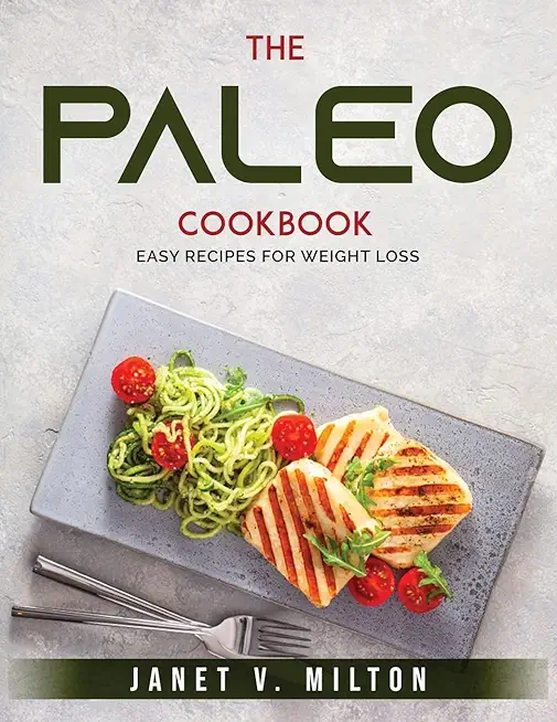The Paleo Cookbook: Easy recipes for weight loss