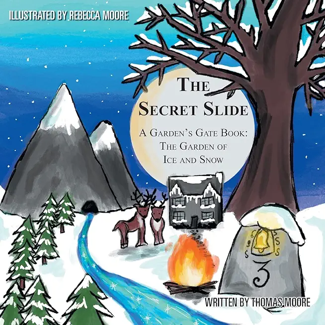 The Secret Slide: A Garden's Gate Book: The Garden of Ice and Snow