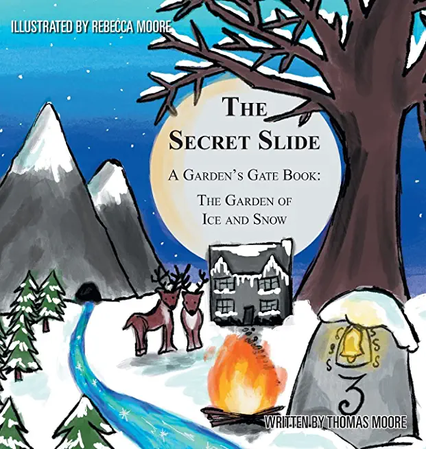 The Secret Slide: A Garden's Gate Book: The Garden of Ice and Snow