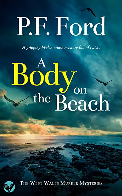 A BODY ON THE BEACH a gripping Welsh crime mystery full of twists