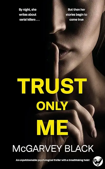 TRUST ONLY ME an unputdownable psychological thriller with a breathtaking twist
