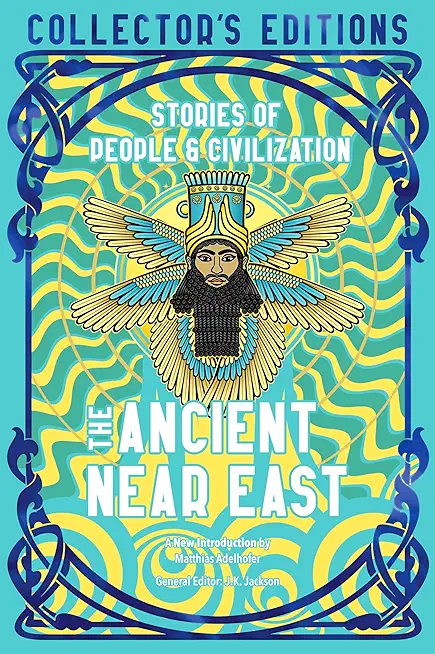 The Ancient Near East (Ancient Origins): Stories of People & Civilization