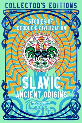Slavic Ancient Origins: Stories of People & Civilization