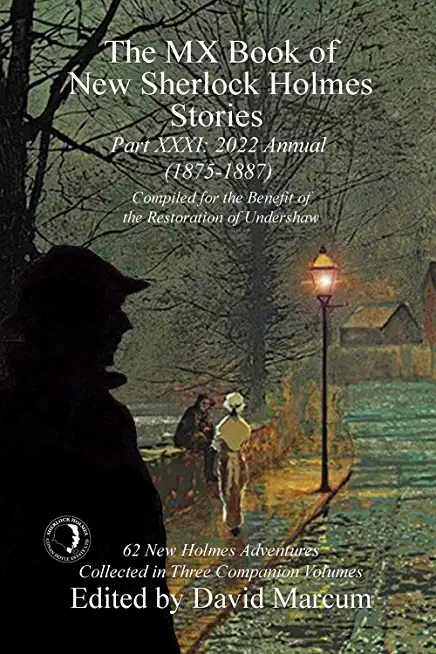 The MX Book of New Sherlock Holmes Stories - Part XXXI: 2022 Annual (1875-1887)