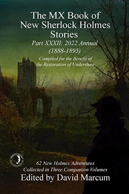 The MX Book of New Sherlock Holmes Stories - XXXII: 2022 Annual (1888-1895)