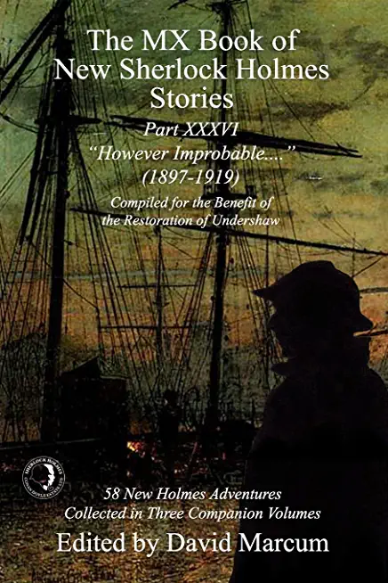 The MX Book of New Sherlock Holmes Stories Part XXXVI: However Improbable (1897-1919)