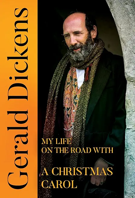 Gerald Dickens: My Life on the Road With A Christmas Carol