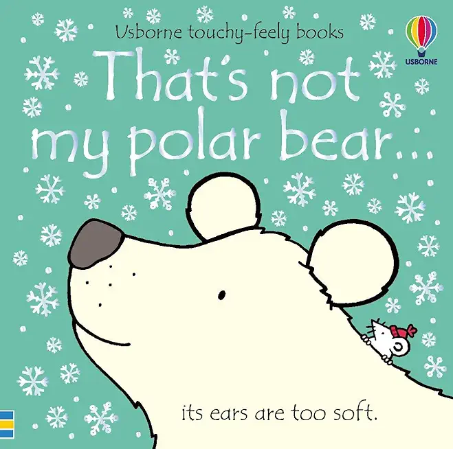 That's Not My Polar Bear...: A Christmas, Holiday and Winter Book