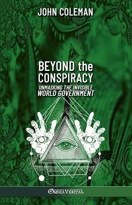 Beyond the Conspiracy: Unmasking the invisible world government
