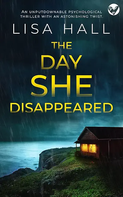 THE DAY SHE DISAPPEARED an unputdownable psychological thriller with an astonishing twist