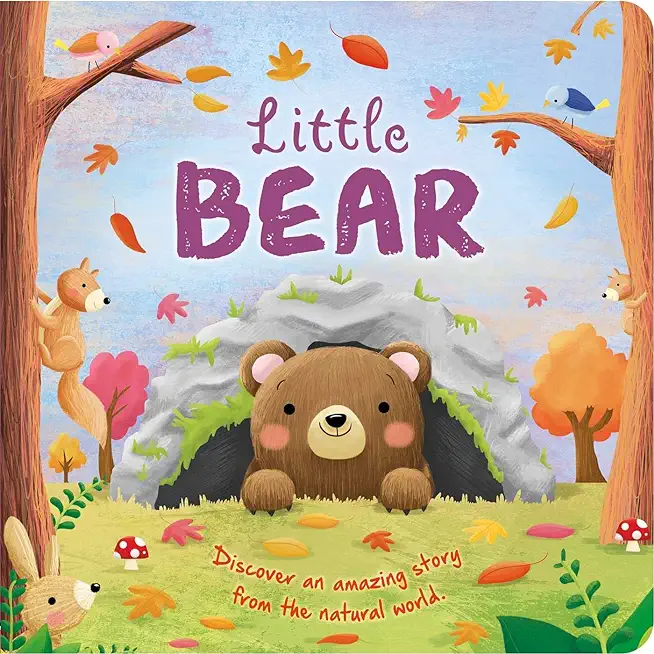 Nature Stories: Little Bear-Discover an Amazing Story from the Natural World: Padded Board Book