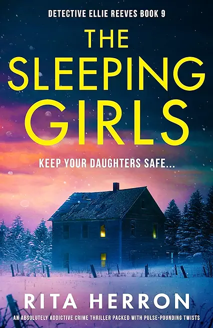 The Sleeping Girls: An absolutely addictive crime thriller packed with pulse-pounding twists