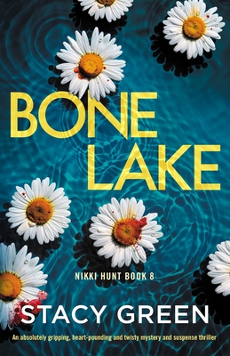 Bone Lake: An absolutely gripping, heart-pounding and twisty mystery and suspense thriller