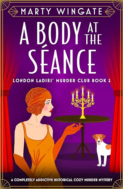 A Body at the SÃ©ance: A completely addictive historical cozy murder mystery
