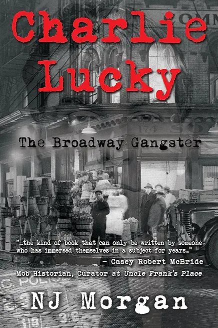 Charlie Lucky: The Broadway Gangster