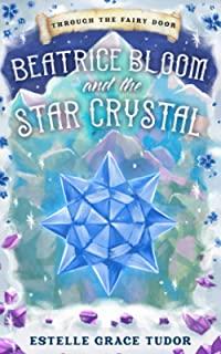 Beatrice Bloom and the Star Crystal