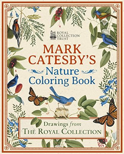 Mark Catesby's Nature Coloring Book: Drawings from the Royal Collection