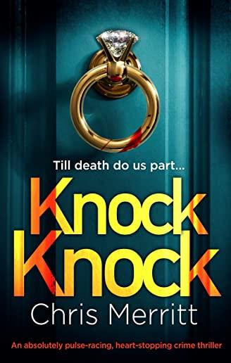 Knock Knock: An absolutely pulse-racing, heart-stopping crime thriller