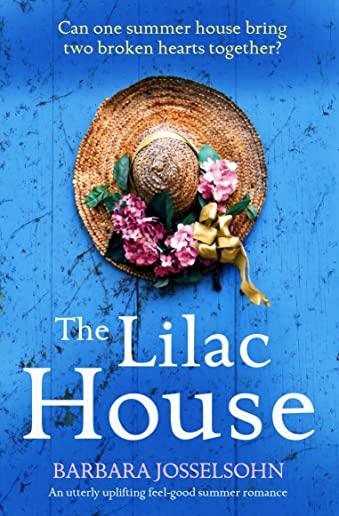 The Lilac House: An utterly uplifting feel-good summer romance