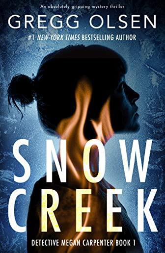 Snow Creek: An absolutely gripping mystery thriller