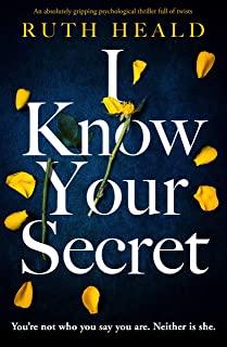 I Know Your Secret: An absolutely gripping psychological thriller full of twists