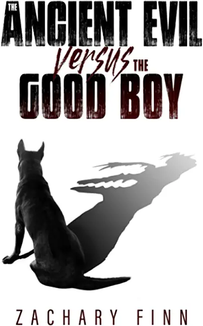 The Ancient Evil Versus The Good Boy