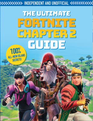 Fortnite Ultimate Chapter 2 Guide: Independent and Unofficial