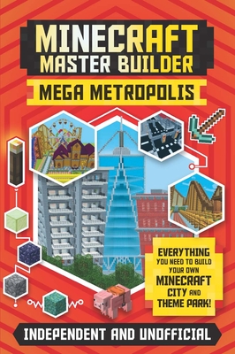 Minecraft Master Builder: Mega Metropolis: Build Your Own Minecraft City and Theme Park