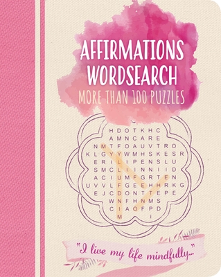 Affirmations Wordsearch: More Than 100 Puzzles