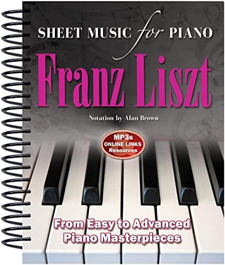 Franz Liszt: Sheet Music for Piano: From Easy to Advanced
