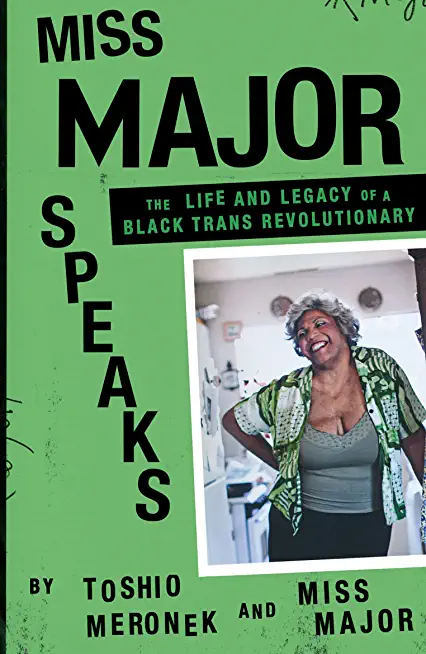 Miss Major Speaks: The Life and Legacy of a Black Trans Revolutionary