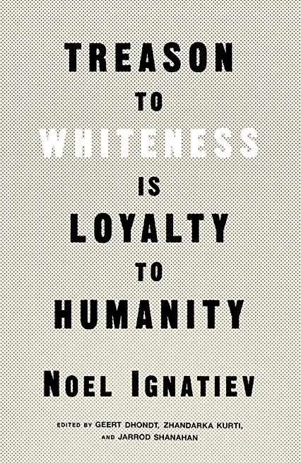 Treason to Whiteness Is Loyalty to Humanity