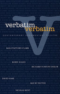 Verbatim, Verbatim: Contemporary Documentary Theatre