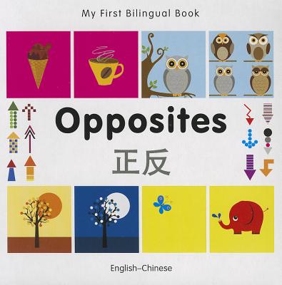 My First Bilingual Book-Opposites (English-Chinese)
