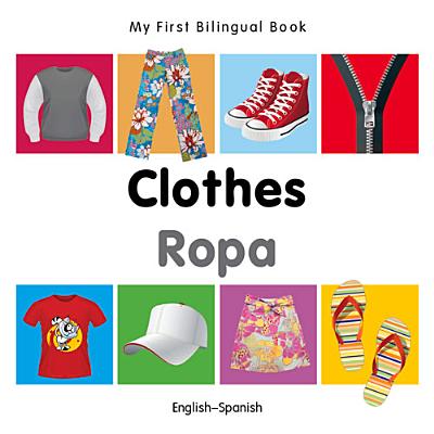 My First Bilingual Book-Clothes (English-Spanish)