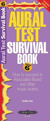 Aural Test Survival Book, Grade 6: How to Succeed in Associated Board and Other Music Exams