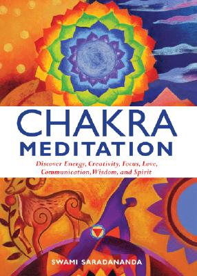 Chakra Meditation: Discovery Energy, Creativity, Focus, Love, Communication, Wisdom, and Spirit