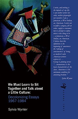 We Must Learn to Sit Down Together and Talk about a Little Culture: Decolonising Essays 1967-1984